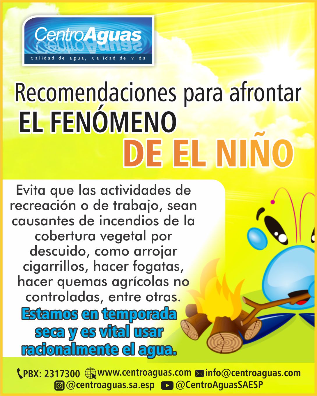 Evita que las actividades de recreación o de trabajo sean causantes de incendios,