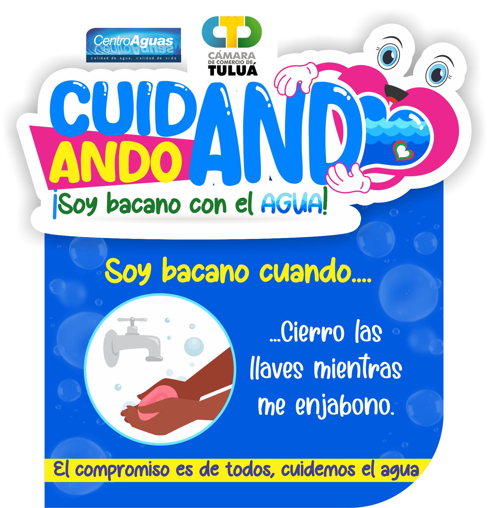 Mensaje invitando a cuidar el agua, cerrando las llaves mientras se enjabona