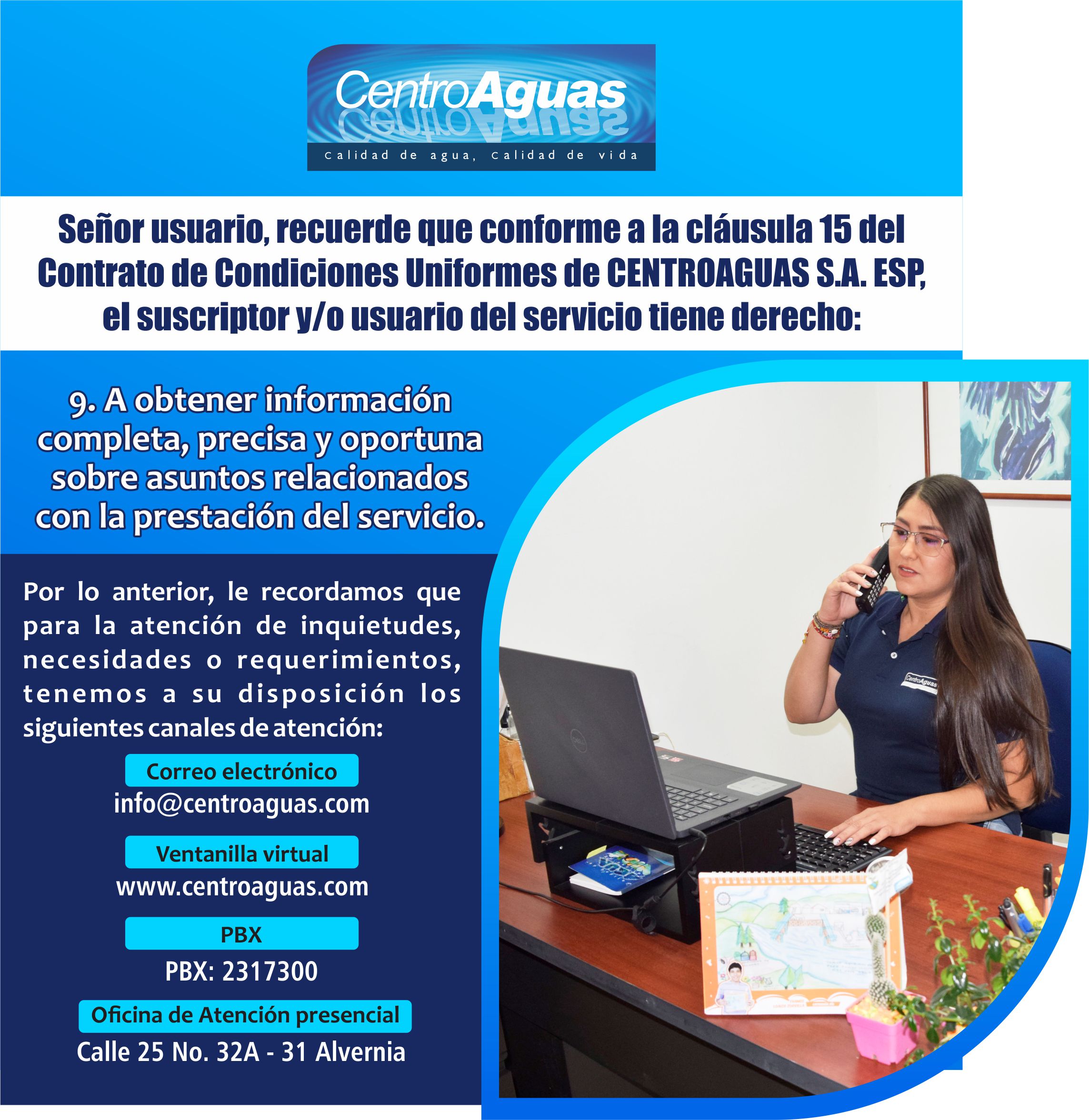 Es derecho del suscriptor y/o usuario obtener información completa, precisa y oportuna